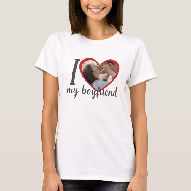 I love heart my boyfriend custom photo white T-Shirt (Front)