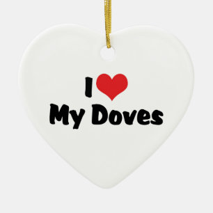 I Love Heart My Doves Ceramic Tree Decoration