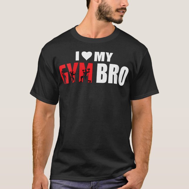 I Love Heart My Gym Bro Funny Fitness Workout Love T-Shirt (Front)