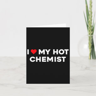 I Love (heart) My Hot Chemist Valentine Couple Card