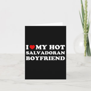 I Love (heart) My Hot Salvadoran Boyfriend Valenti Card