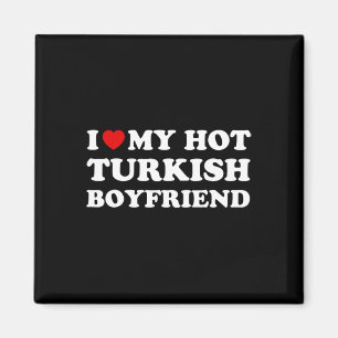 I Love (heart) My Hot Turkish Boyfriend Valentines Magnet