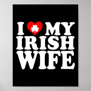 I Love Heart My Irish Wife St Patricks Day Poster