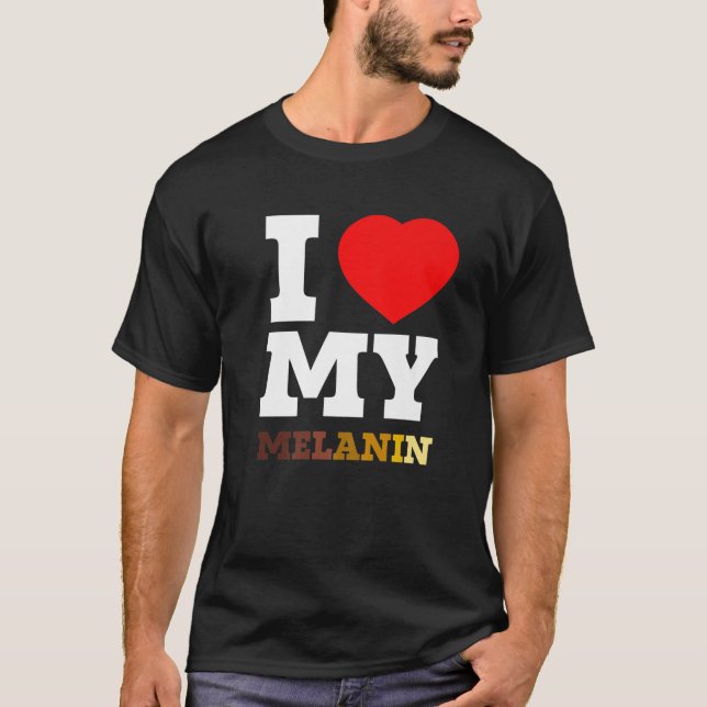 I Love (Heart) My Melanin Black History Month Afro T-Shirt (Front)