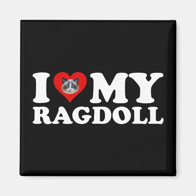 I Love (Heart) My Ragdoll Magnet (Front)