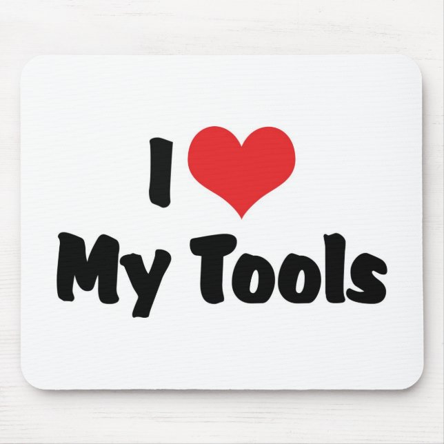 I Love Heart My Tools - Handyman Craftsman Builder Mouse Mat (Front)