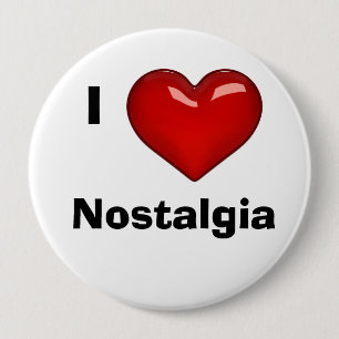 I LOVE (HEART) NOSTALGIA editable 10 Cm Round Badge