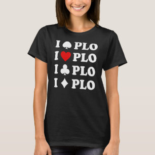 I Love Heart Plo Pot Limit Omaha Hold 'em For Play T-Shirt