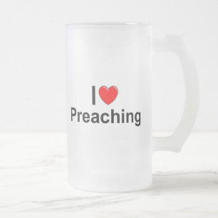 I Love (Heart) Preaching Frosted Glass Beer Mug