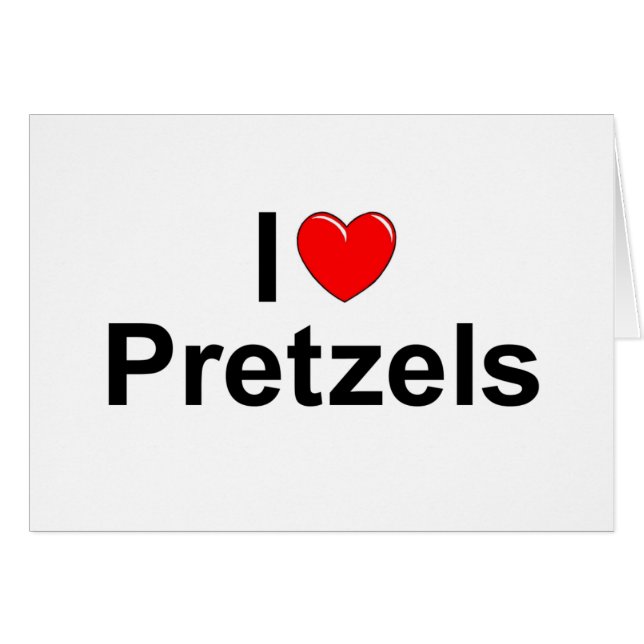 I Love (Heart) Pretzels (Front Horizontal)