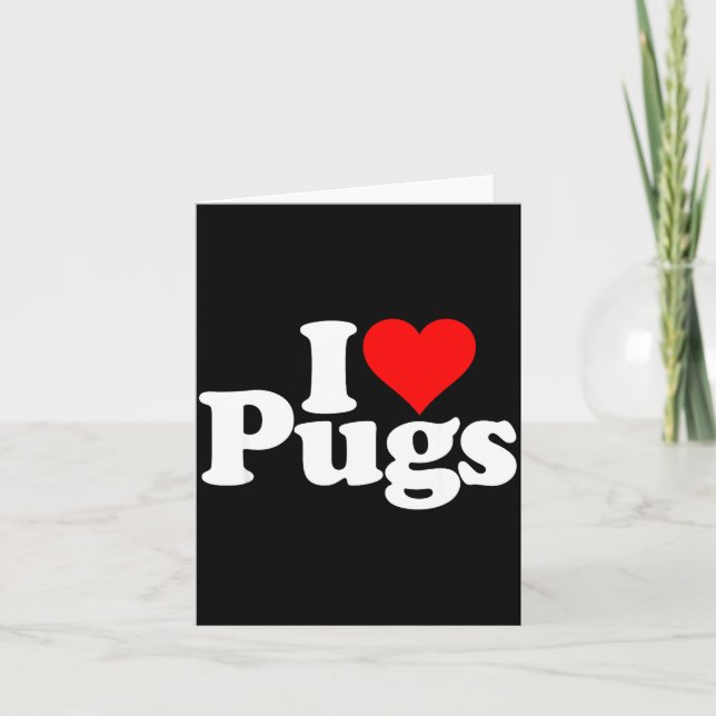 I Love Heart Pugs Pug Dog Canine  Card (Front)