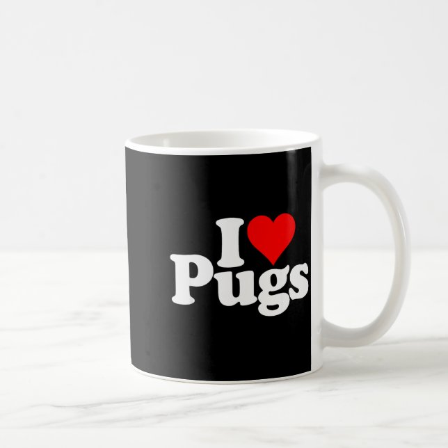 I Love Heart Pugs Pug Dog Canine  Coffee Mug (Right)