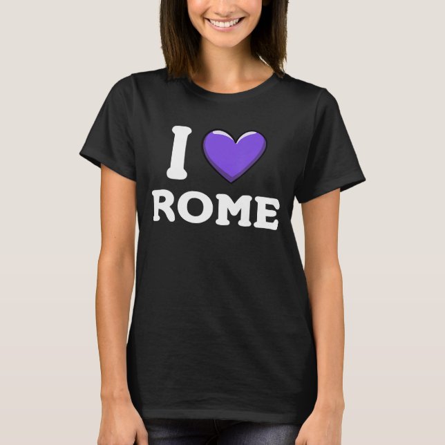 I Love Heart Rome Italy T-Shirt (Front)