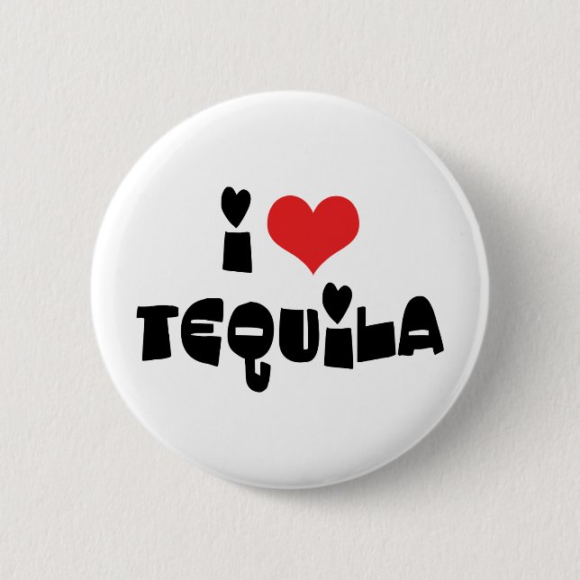 I Love Heart Tequila 6 Cm Round Badge (Front)