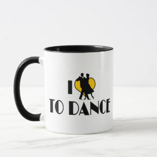 I Love Heart To Dance - Tango Waltz Ballet Lover Mug
