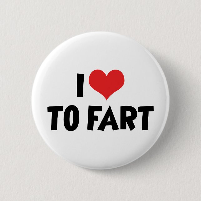 I Love Heart To Fart 6 Cm Round Badge (Front)