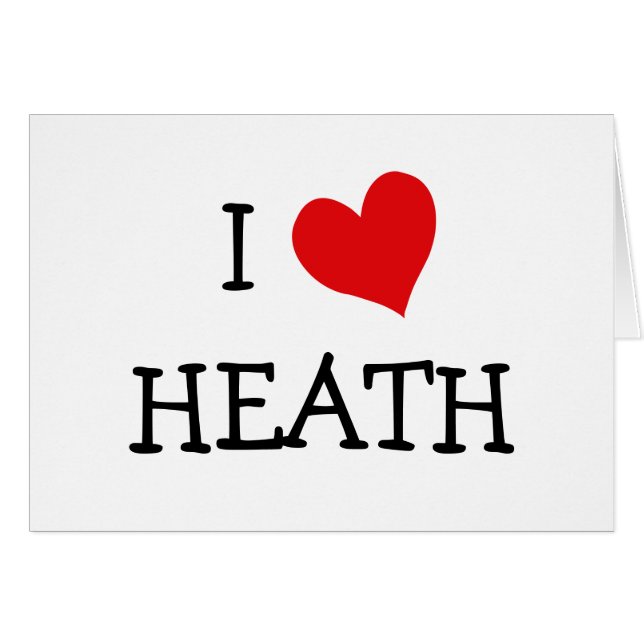 I Love Heath (Front Horizontal)