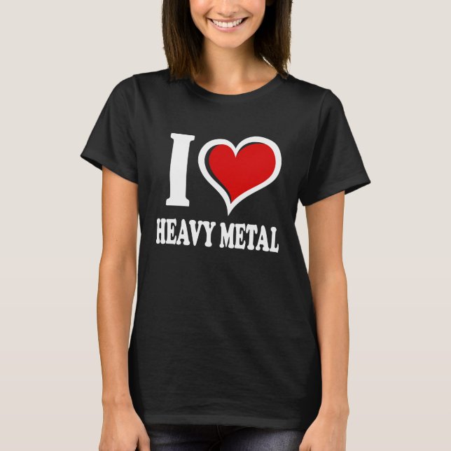 I Love Heavy Metal I Heart T-Shirt (Front)