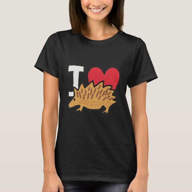 I Love Hedgehogs T-Shirt (Front)