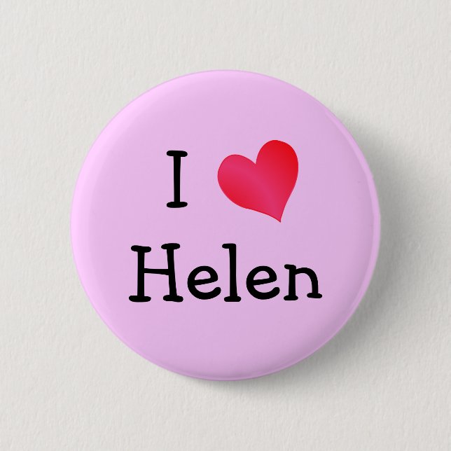 I Love Helen 6 Cm Round Badge (Front)