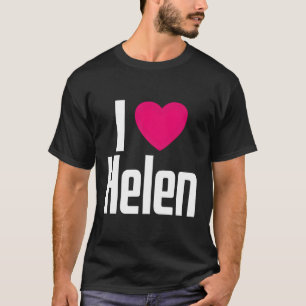 I Love Helen K He I He Helen T-Shirt