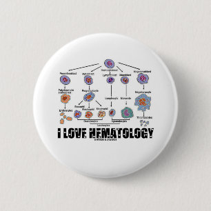 I Love Hematology (Blood Cell Lineage) 6 Cm Round Badge