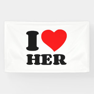 I LOVE HER BANNER