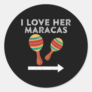 I Love Her Maracas Cinco De Mayo Matching Couple M Classic Round Sticker