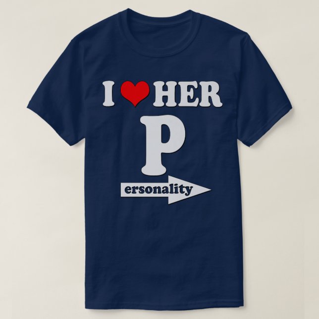 I Love Her Personality Funny Valentine's Day Coupl T-Shirt (Design Front)