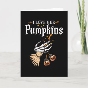 I Love Her Pumpkins She Likes My Broomstick Hallow Card