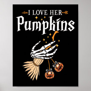 I Love Her Pumpkins She Likes My Broomstick Hallow Poster