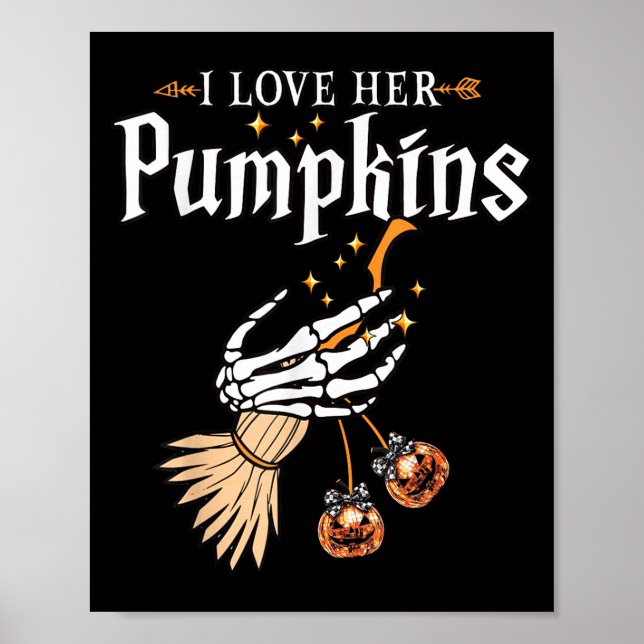 I Love Her Pumpkins She Likes My Broomstick Hallow Poster (Front)
