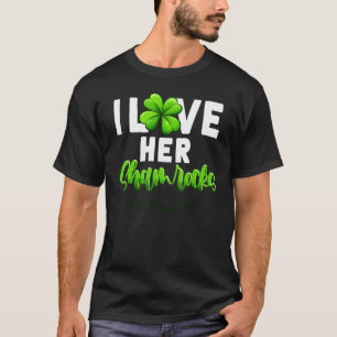   I Love Her Shamrocks Couples St Patricks Day For T-Shirt