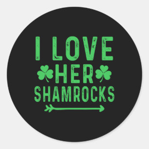 I Love Her Shamrocks Shirts St Patricks Day Matchi Classic Round Sticker