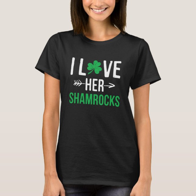 I Love Her ShamrocksSt Patrick's Day Couples T-Shirt (Front)