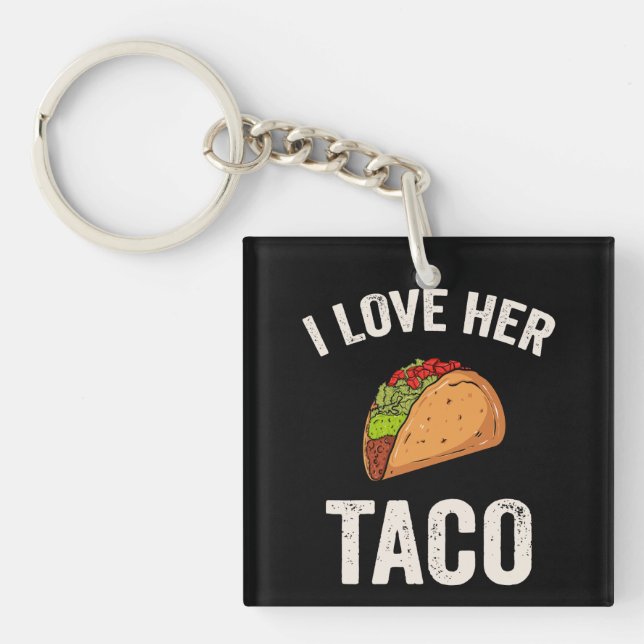 I Love Her Taco Cinco De Mayo Key Ring (Front)
