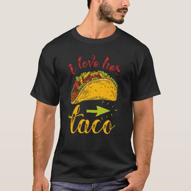 I Love Her Taco Matching Couple Cinco De Mayo T-Shirt (Front)