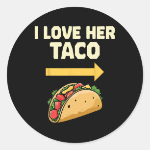 I Love Her Taco Mexican Fiesta Couples Cinco De Ma Classic Round Sticker