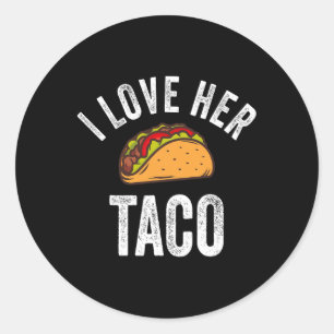 I Love Her Taco Shirt Funny Cinco De Mayo Mexican  Classic Round Sticker