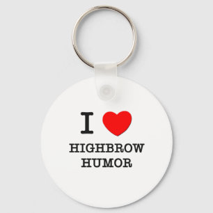 I Love Highbrow Humour Key Ring