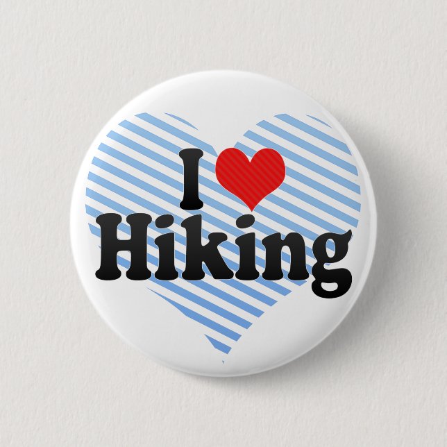 I Love Hiking 6 Cm Round Badge (Front)