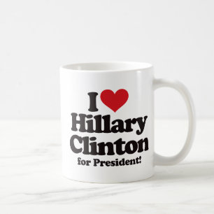 I Love Hillary Clinton for President Coffee Mug