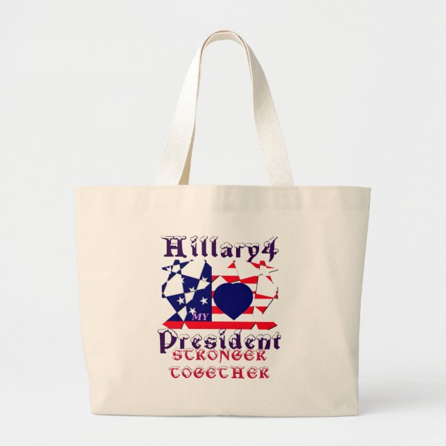 I love Hillary For USA President We are Stronger T Large Tote Bag (Front)