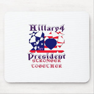 I love Hillary For USA President We are Stronger T Mouse Mat