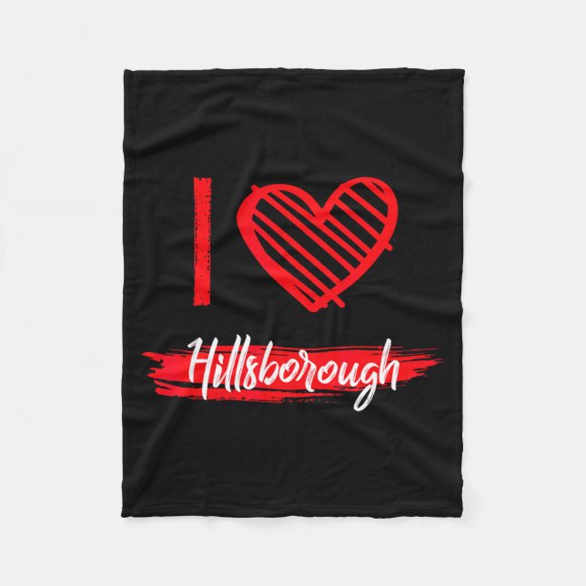 I Love Hillsborough I Heart Hillsborough  Fleece Blanket (Front)