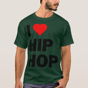 I Love Hip Hop 1 T-Shirt