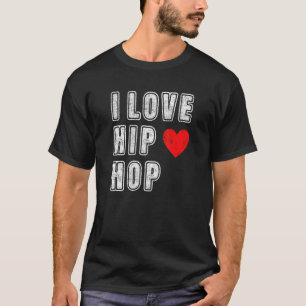 I Love Hip Hop 90s Rap Music Old School T-Shirt