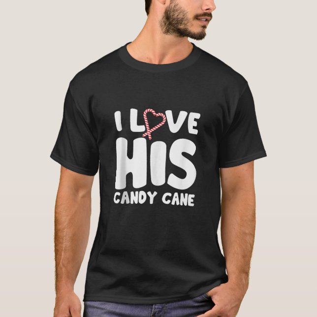 I Love His Candy Cane I Like Her Candies Matching  T-Shirt (Front)