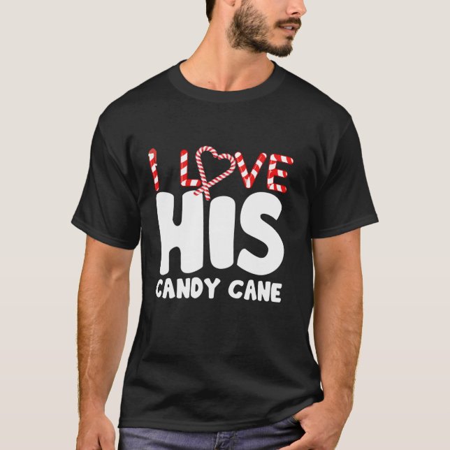 I Love His Candy Cane I Like Her Candies Matching  T-Shirt (Front)