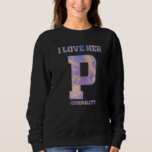 I Love His D Dedication I Love Her P Personality M Sweatshirt